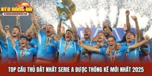 Top Cầu Thủ Đắt Nhất Serie A Được Thống Kế Mới Nhất 2025