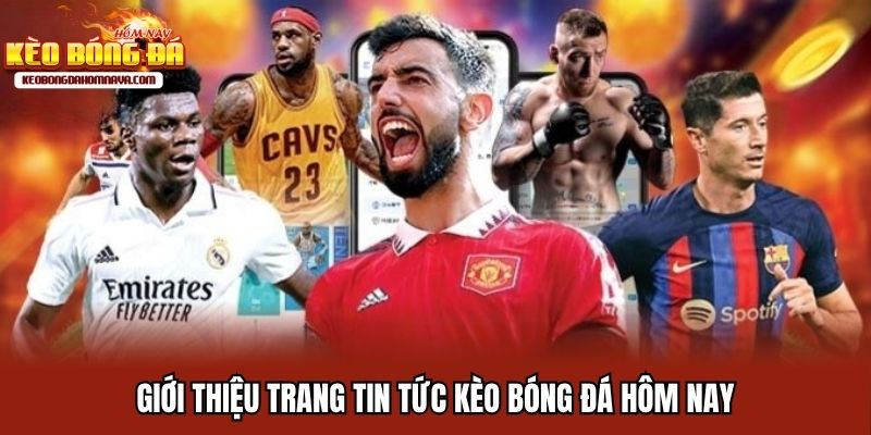 Trang chủ Kèo bóng đá hôm nay chuyên cập nhật tin thể thao