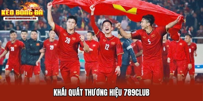 Khái quát thương hiệu 789Club