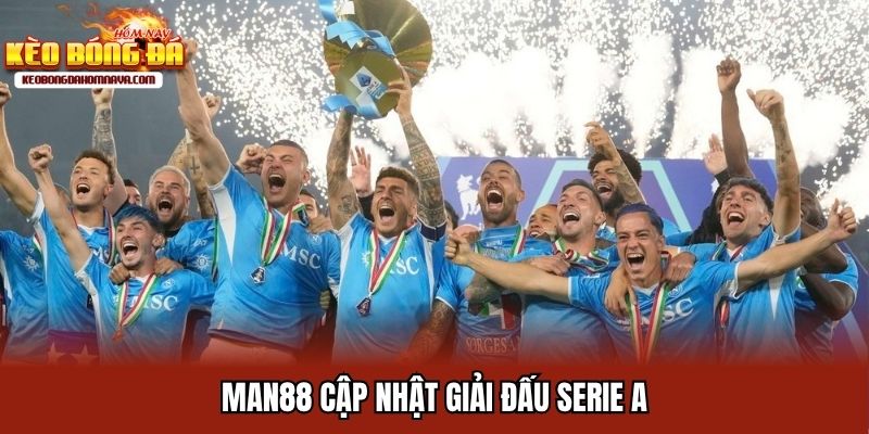 Man88 - Sân Chơi Cá Cược Bóng Đá Top Đầu Thị Trường Việt 2025 Man88 cập nhật giải đấu Serie A