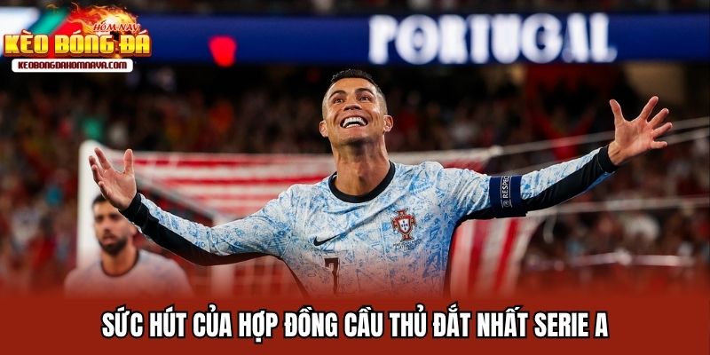 Top Cầu Thủ Đắt Nhất Serie A Được Thống Kế Mới Nhất 2025 Sức hút của hợp đồng cầu thủ đắt nhất Serie A