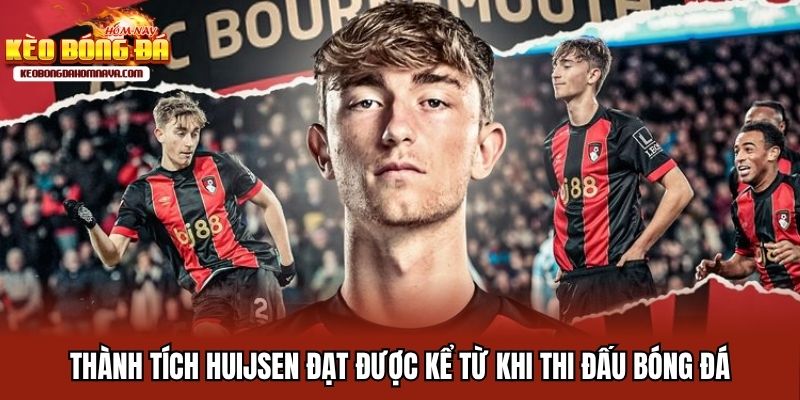 Dean Huijsen Ra Mắt Real Madrid - Niềm Hy Vọng Cho Hàng Thủ Thành tích Huijsen đạt được kể từ khi thi đấu bóng đá